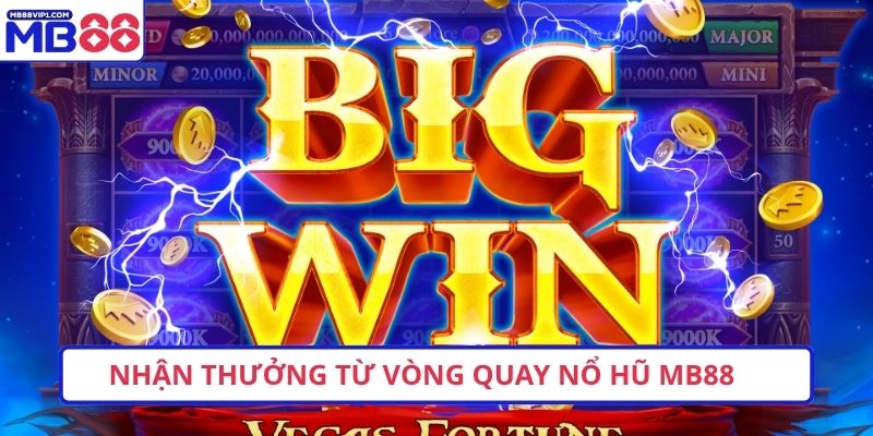 Nhận thưởng từ vòng quay nổ hũ MB88